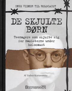 De skjulte børn : teenagere som skjulte sig for nazisterne under holocaust