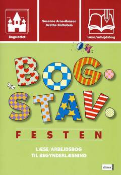 Bogslottet: Bogstavfesten. Læse/arbejdsbog til begynderlæsning. (0.-2. klasse) : læse, arbejdsbog til begynderlæsning