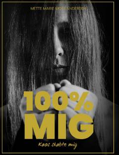 100% mig : kaos skabte mig