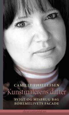 Kunstmalerens datter : svigt og misbrug bag bohemelivets facade
