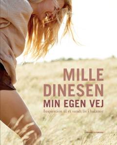 Min egen vej : inspiration til et sundt liv i balance