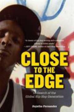 Close to the edge : in search of the global hip hop generation