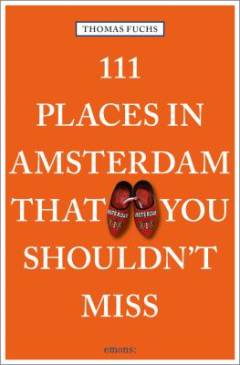 111 places in Amsterdam that you shouldn't miss