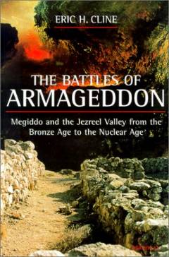 The battles of Armageddon : Megiddo and the Jezreel Valley from the bronze age to the nuclear age