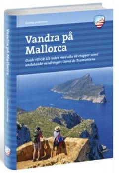 Vandra i bergen på Mallorca : en komplett guide till långleden GR 221 och tips på dagsturer i Serra de Tramuntana