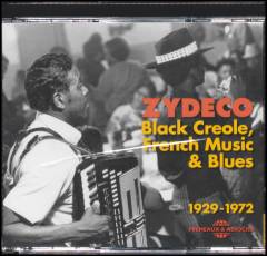 Zydeco : black Creole, French music & blues 1929-1972