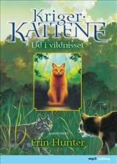 Krigerkattene. 1 : Ud i vildnisset