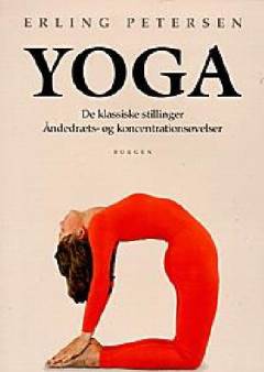 Yoga : de klassiske stillinger, åndedræts- og koncentrationsøvelser