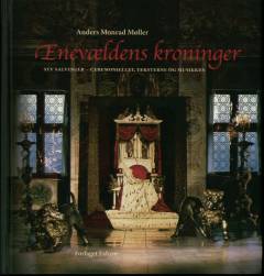 Enevældens kroninger : syv salvinger - ceremoniellet, teksterne og musikken
