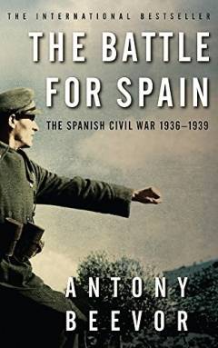 The battle for Spain : the Spanish Civil War 1936-1939