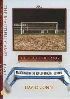 The beautiful game? : searching for the soul of football