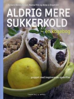 Aldrig mere sukkerkold : en kogebog