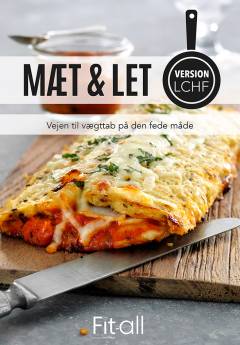 Mæt & let - version LCHF : vejen til vægttab på den fede måde