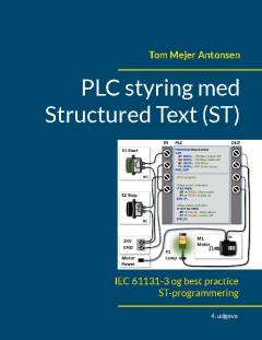 PLC styring med structured text (ST) : IEC 61131-3 og best practice ST-programmering