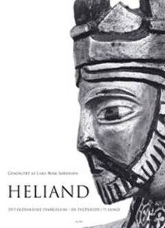Heliand : det oldsaksiske evangelium : en digtkreds i 71 sange