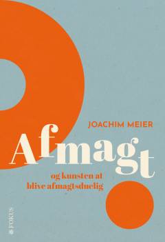 Afmagt - og kunsten at blive afmagtsduelig