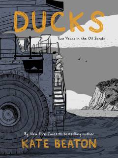 Ducks : two years in the oil sands