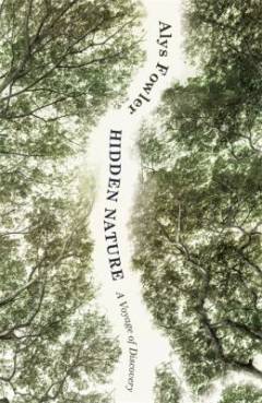 Hidden nature : a voyage of discovery