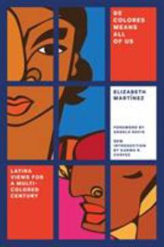 De colores means all of us : latina views for a multi-colored century