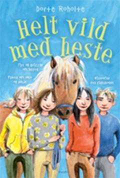 Helt vild med heste : noveller, facts, tips og quiz om heste