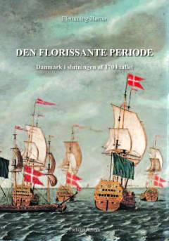 Den florissante periode : Danmark i slutningen af 1700-tallet