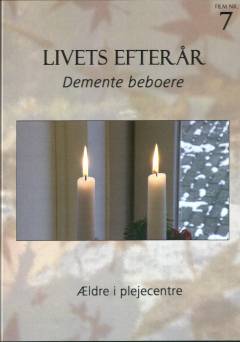 Livets efterår. Film nr. 7 : Demente beboere