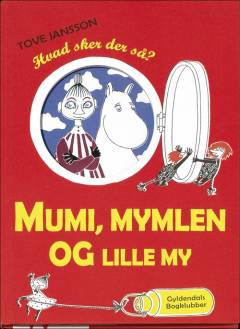 Mumi, Mymlen og lille My : hvad sker der så?