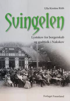 Svingelen : lystskov for borgerskab og godtfolk i Nakskov