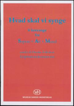 Hvad skal vi synge : 6 korsange for sopran + alt + mænd