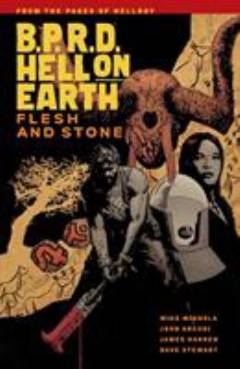 B.P.R.D. Hell on Earth - Flesh and stone