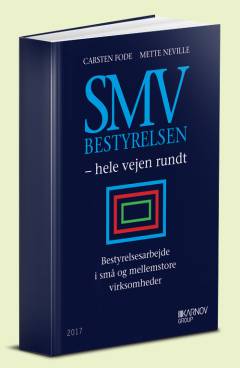 SMV-bestyrelsen - hele vejen rundt : bestyrelsesarbejde i små og mellemstore virksomheder