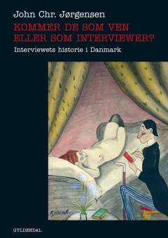 Kommer De som ven eller som interviewer? : interviewets historie i Danmark