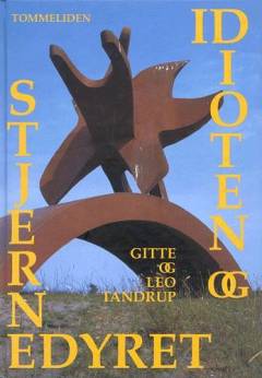 Idioten og stjernedyret : om skabelsesprocessen i moderne kunst, belyst ud fra form og livsindhold i billedhuggeren Harvey Martins værker