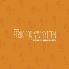 Strik for syv sytten : 21 Geilske strikkeopskrifter