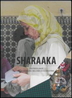 Sharaaka : fem fortællinger om ligestilling i Mellemøsten og Nordafrika