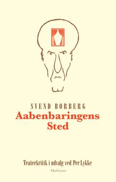 Aabenbaringens sted : teaterkritik i udvalg