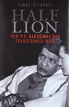 Half lion : how P. V. Narasimha Rao transformed India