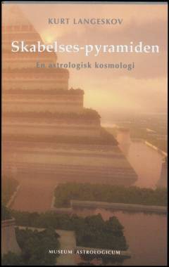 Skabelsespyramiden : en astrologisk kosmologi