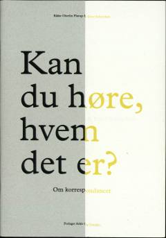 Kan du høre, hvem det er? : om korrespondancer