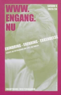 www.engang.nu, sæson 5 : erindring, erfaring, erkendelse