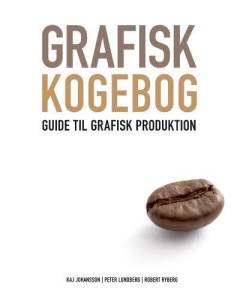 Grafisk kogebog : guide til grafisk produktion