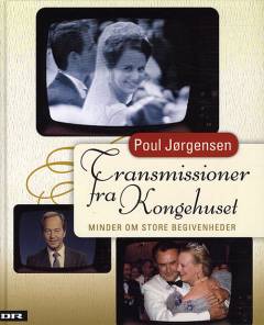Transmissioner fra Kongehuset : minder om store begivenheder