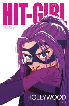 Hit-Girl i Hollywood. Del 3 : Skælven og bæven