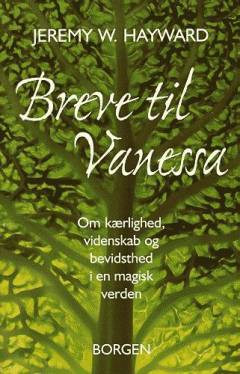 Breve til Vanessa : om kærlighed, videnskab og bevidsthed i en magisk verden