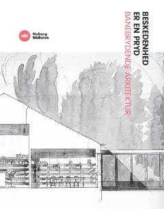Beskedenhed er en pryd : banebrydende arkitektur