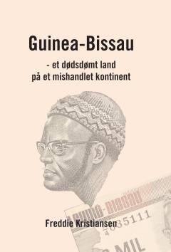 Guinea-Bissau : et dødsdømt land på et mishandlet kontinent