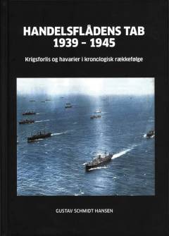 Handelsflådens tab 1939-1945 : krigsforlis og havarier i kronologisk rækkefølge