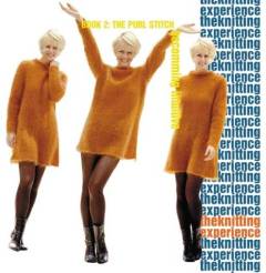 Knitting experience. Book 1 : The knit stitch : inspiration & instruction