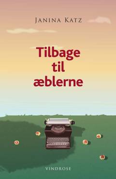 Tilbage til æblerne : prosa og digte