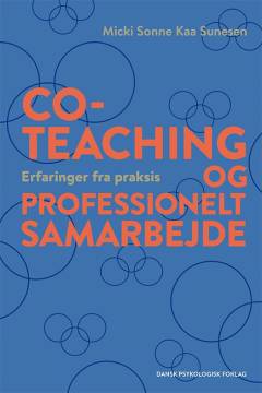 Co-teaching og professionelt samarbejde : erfaringer fra praksis